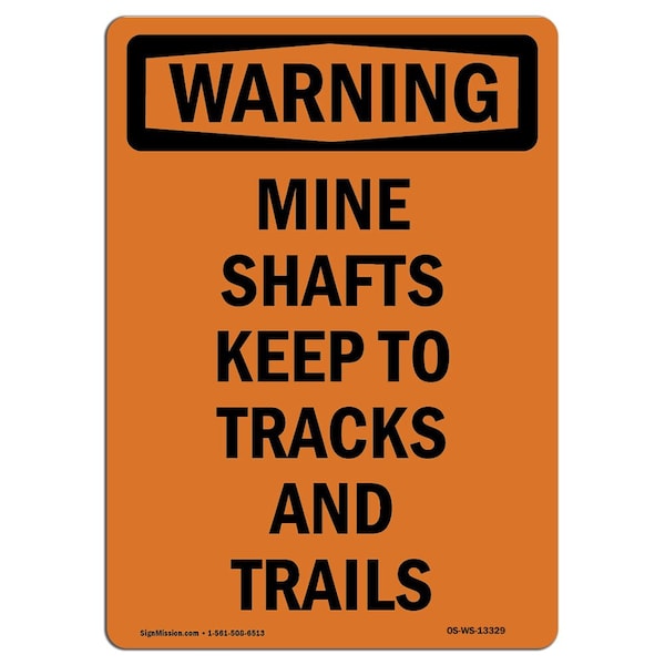 OSHA WARNING Sign, Mine Shafts Keep To Tracks & Trails, 14in X 10in Alum, 10" W, 14" L, Portrait